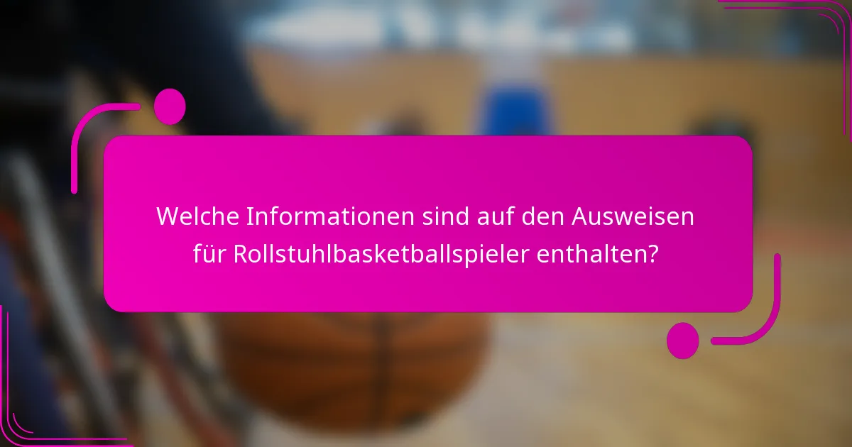 Welche Informationen sind auf den Ausweisen für Rollstuhlbasketballspieler enthalten?